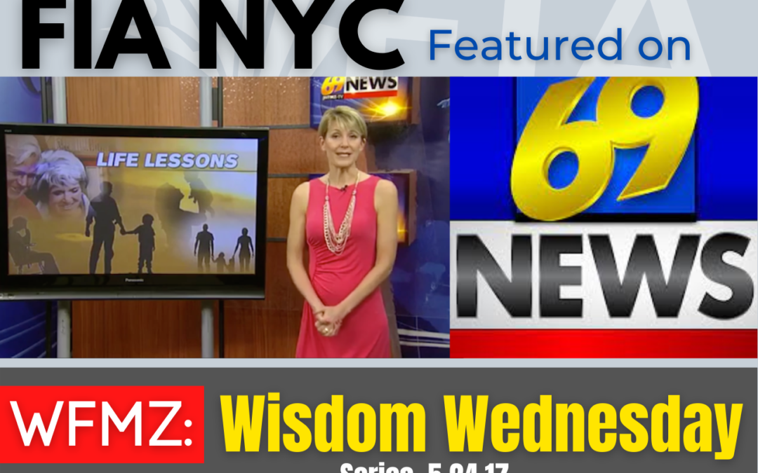 FIA NYC Featured on WFMZ: Wisdom Wednesday Series