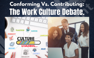 Conforming Vs. Contributing: The Work Culture Debate.